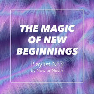 Playlist Nº3: Magic of the New Beginnings